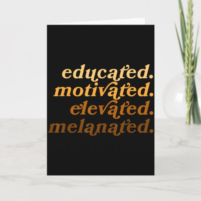 Educated Motivated Elevated Melanated Black Histor Card (Front)