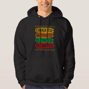 Educated Motivated Elevated Melanated Black Pride  Hoodie