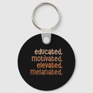 Educated Motivated Elevated Melanated Black Pride  Keychain