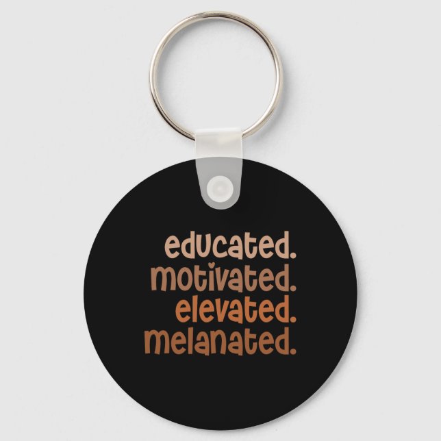 Educated Motivated Elevated Melanated Black Pride  Keychain (Front)