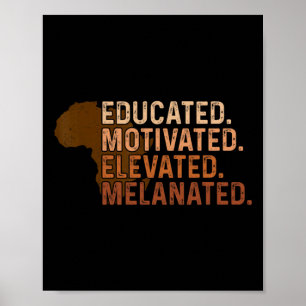 Educated Motivated Elevated Melanated Black Pride Poster