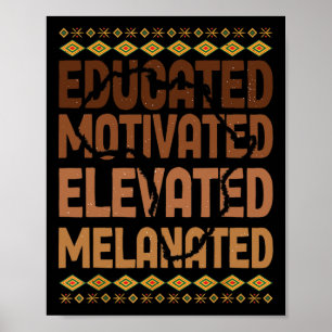 Educated Motivated Elevated Melanated Black Pride Poster