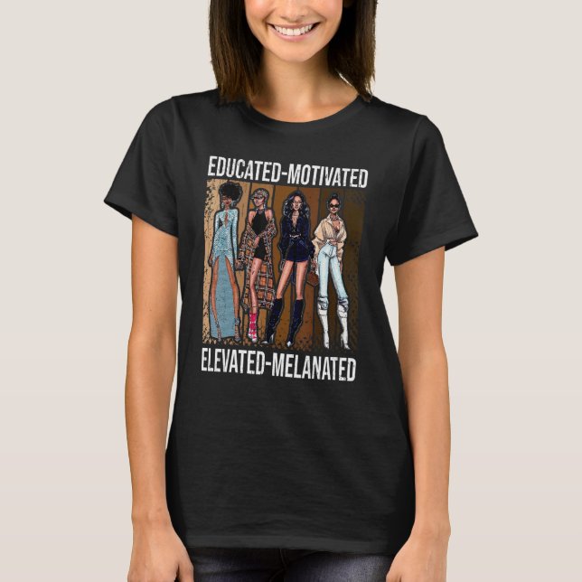 Educated Motivated Elevated Melanated Black Queen  T-Shirt (Front)