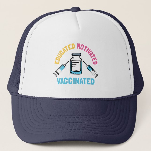 Educated Motivated Vaccinated COVID Vaccine Gag Trucker Hat (Front)