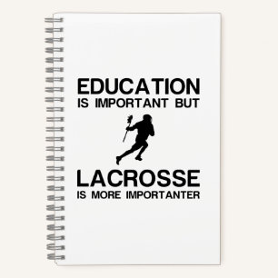 EDUCATION IMPORTANT LACROSSE IMPORTANTER NOTEBOOK