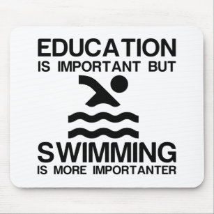 EDUCATION IMPORTANT SWIMMING IMPORTANTER MOUSE PAD