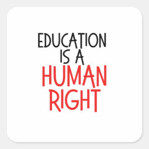 Education is a Human Right - funny teachers gift  Square Sticker