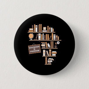 Education Is Freedom African American Black Histor 2 Inch Round Button