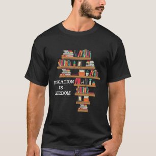 Education Is Freedom African American Black Histor T-Shirt