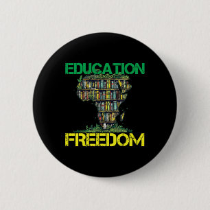 Education Is Freedom Black History Month African T 2 Inch Round Button