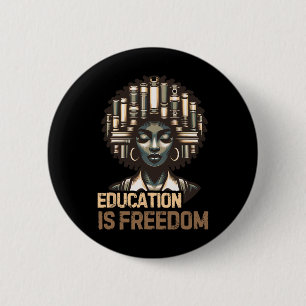 Education Is Freedom Black History Month Black Tea 2 Inch Round Button