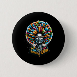 Education Is Freedom Black History Month Teacher B 2 Inch Round Button