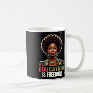 Education Is Freedom Black History Month Teacher B Coffee Mug