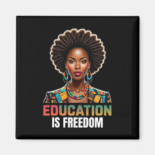 Education Is Freedom Black History Month Teacher B Magnet