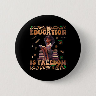 Education Is Freedom Black History Month Teacher W 2 Inch Round Button