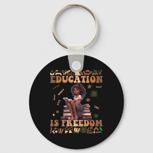 Education Is Freedom Black History Month Teacher W Keychain
