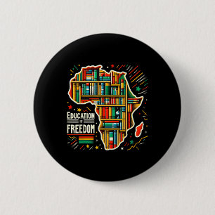 Education Is Freedom Black History Proud African A 2 Inch Round Button