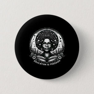 Education Is Freedom Black Teacher Books Black His 2 Inch Round Button