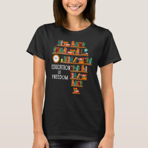 Education Is Freedom Book Reader Black History Mon T-Shirt