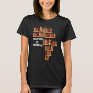 Education Is Freedom Book Reader Black History Mon T-Shirt