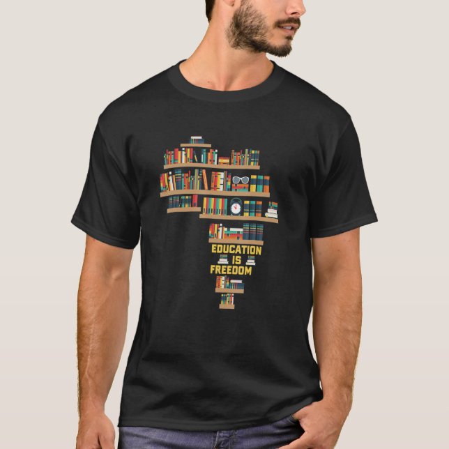 Education Is Freedom Book Reader Black History Mon T-Shirt (Front)