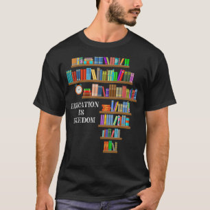 Education Is Freedom Book Reader Black History Mon T-Shirt