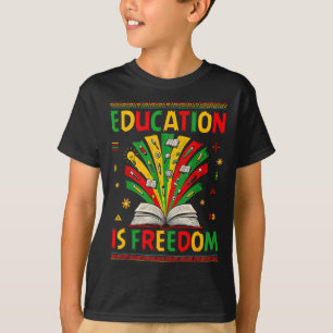 Education Is Freedom Books Lover Black History Mon T-Shirt