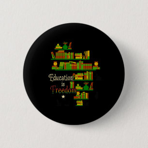Education Is Freedom Pride African Gift For Junete 2 Inch Round Button