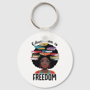 Education Is Freedom Teacher Black History Month B Keychain