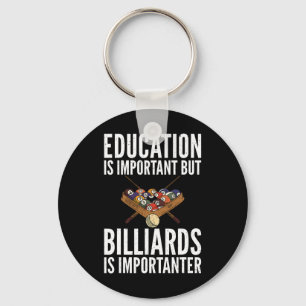 Education Is Important But Billiards Is Importante Keychain