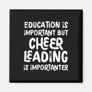 Education Is Important But Cheerleading Is Importa Magnet