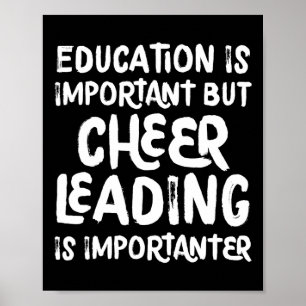 Education Is Important But Cheerleading Is Importa Poster