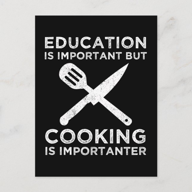 Education Is Important But Cooking Is Importanter Postcard (Front)