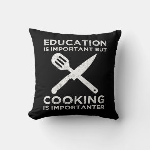 Education Is Important But Cooking Is Importanter Throw Pillow