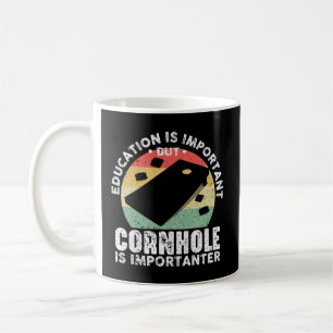 Education Is Important But Cornhole Is Importanter Coffee Mug