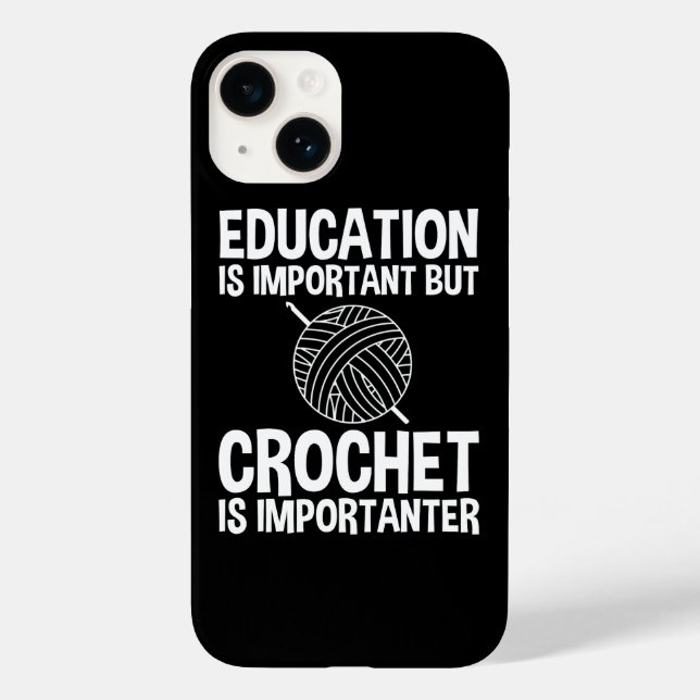 Education Is Important But Crochet Is Importanter Case-Mate iPhone Case (Back)