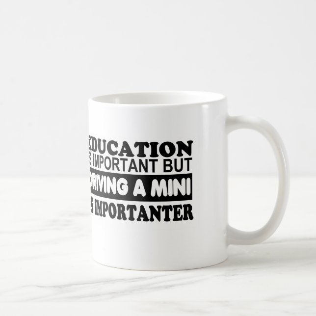 Education is important but driving a Mini... Coffee Mug (Right)