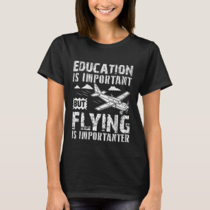 Education Is Important But Flying Airplane T-Shirt