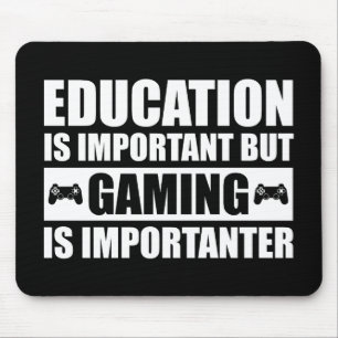 Education Is Important But Gaming Is Importanter Mouse Pad