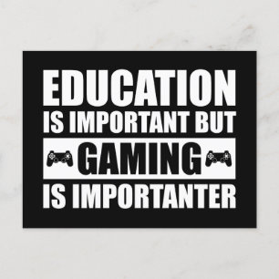 Education Is Important But Gaming Is Importanter Postcard