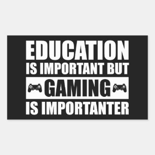 Education Is Important But Gaming Is Importanter Sticker