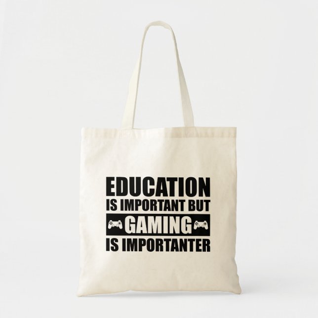 Education Is Important But Gaming Is Importanter Tote Bag (Front)