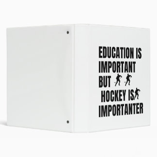 Education is important but hockey is importanter.p binder