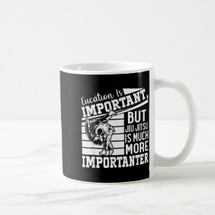 Education is important but Jiu Jitsu is much more Coffee Mug