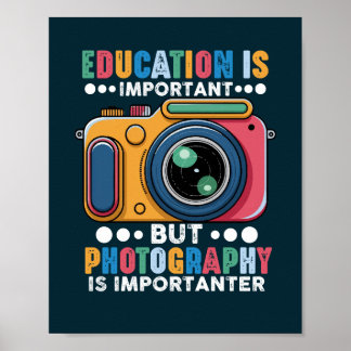 Education Is Important But Photography Importaner Poster