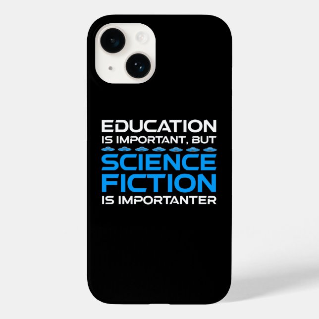 Education Is Important But Sci-Fi Is Importanter Case-Mate iPhone Case (Back)
