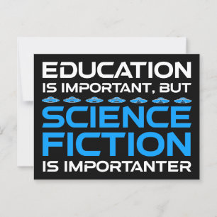 Education Is Important But Sci-Fi Is Importanter Postcard