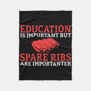 Education Is Important But Spare Ribs Are Importan Fleece Blanket