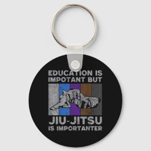 Education Is Important Jiujitsu Is Importanter Jiu Keychain