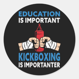 Education Is Important Kickboxing Importanter - Ki Classic Round Sticker